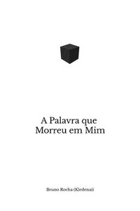 bokomslag A Palavra que Morreu em Mim