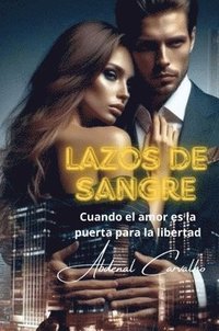 bokomslag Lazos de Sangre: Cuando el amor es la puerta para la libertad