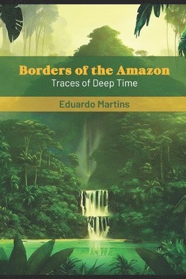 Eduardo Martins - Borders of the Amazon, Häftad