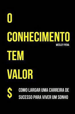 O Conhecimento tem valor