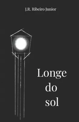 J R Ribeiro Junior - Longe do sol, Häftad. Tillgänglighet: Lägg i varukorg