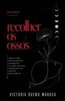 Victoria Bueno Maruca - Recolher Os Ossos, Häftad. Tillgänglighet: Lägg i varukorg