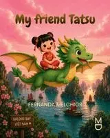 Fernanda Melchior - My friend Tatsu, Häftad. Tillgänglighet: Lägg i varukorg