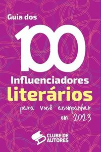 bokomslag O Guia Dos 100 Influenciadores Literrios Para Voc Acompan