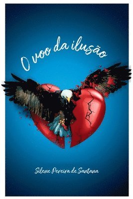 Santana Silene, Santana, Silene - O Voo Da Ilusão, Häftad