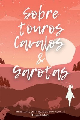 bokomslag Sobre Touros, Cavalos E Garotas