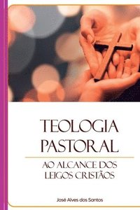 bokomslag Teologia Pastoral Ao Alcance Dos Leigos Cristos