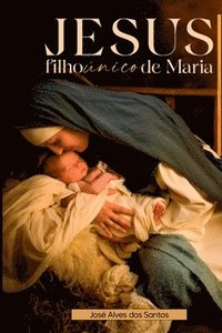 bokomslag Jesus Filho nico De Maria