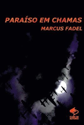 Fadel Marcus, Fadel, Marcus - Paraíso Em Chamas, Häftad