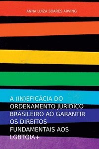 bokomslag A (in)eficcia Do Ordenamento Jurdico Brasileiro Ao Garant