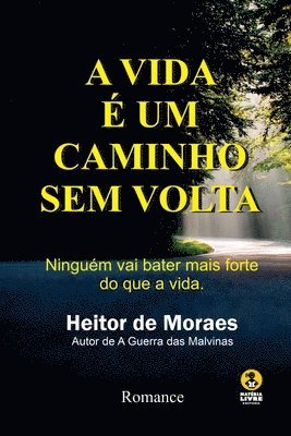 Moraes Heitor, Moraes, Heitor - Vida É Um Caminho Sem Volta, Häftad