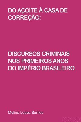 Santos Melina, Santos, Melina - Do Açoite À Casa De Correção, Häftad