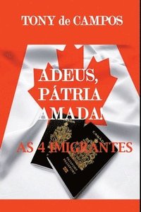 bokomslag Adeus Patria Amada: As 4 Imigrantes