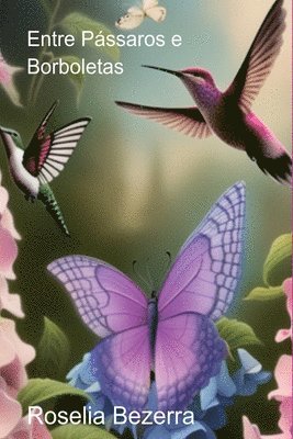 Entre Pássaros E Borboletas