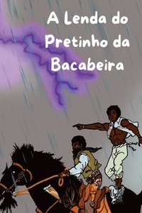 bokomslag A Lenda Do Pretinho Da Bacabeira