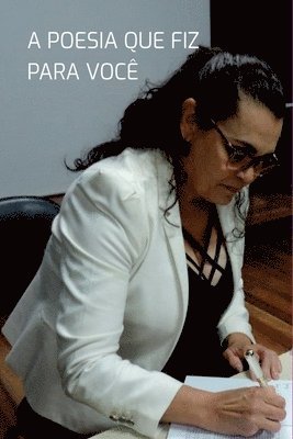 bokomslag A Poesia Que Fiz Para Voc