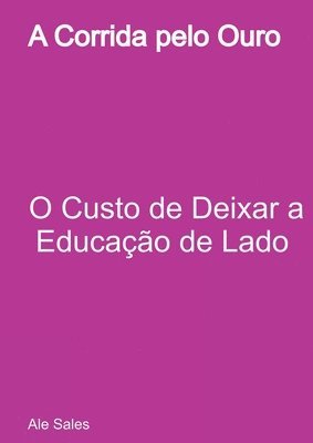 bokomslag A Corrida Pelo Ouro