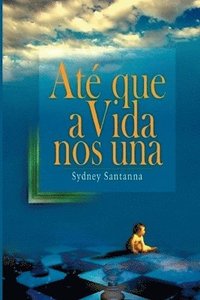 bokomslag Até Que A Vida Nos Una