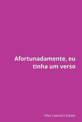 bokomslag Afortunadamente, Eu Tinha Um Verso