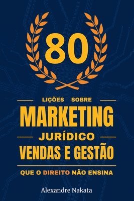 bokomslag 80 Lições Sobre Marketing Jurídico, Vendas E Gestão Que O D