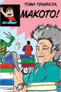 bokomslag Toma Tenência, Makoto!