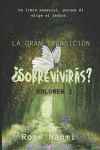 bokomslag La Gran Transición - ¿ Sobrevivirás?: Volumen I