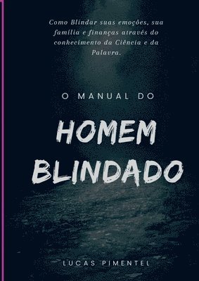 bokomslag Manual Do Homem Blindado: O Guia Para Fortalecer O Corpo, A