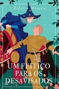 bokomslag Um Feitiço Para Os Desavisados