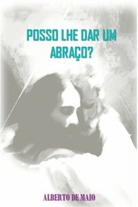 bokomslag Posso Lhe Dar Um Abraço?