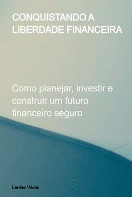 bokomslag Conquistando A Liberdade Financeira