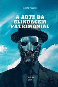 bokomslag A Arte Da Blindagem Patrimonial