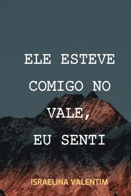 bokomslag Ele Esteve Comigo No Vale, Eu Senti