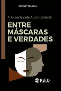 bokomslag Entre Máscaras E Verdades