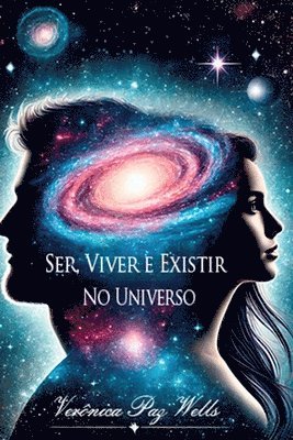bokomslag Ser, Viver E Existir No Universo