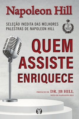 Napoleon Hill - Quem Assiste Enriquece, Häftad. Tillgänglighet: Lägg i varukorg