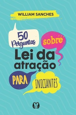 William Sanches - 50 perguntas sobre lei da atração para iniciantes, Häftad