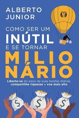 Alberto Júnior - Como ser um inútil e se tornar milionário, Häftad. Tillgänglighet: Lägg i varukorg