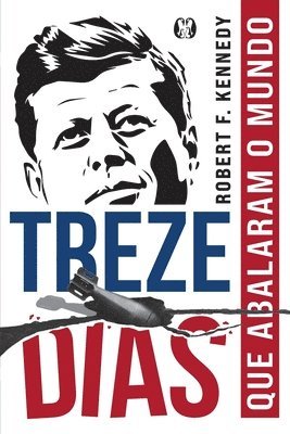 Treze Dias que abalaram o mundo