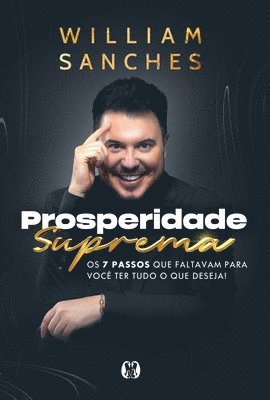 William Sanches - Prosperidade Suprema, Häftad