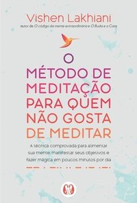 bokomslag O método de meditação para quem não gosta de meditar