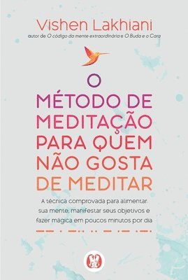 bokomslag O mtodo de meditao para quem no gosta de meditar