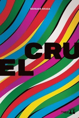 Barbara Braga, BARBARA BRAGA - Cruel, Häftad