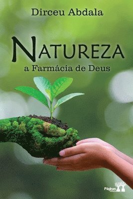 bokomslag Natureza, a farmácia de Deus