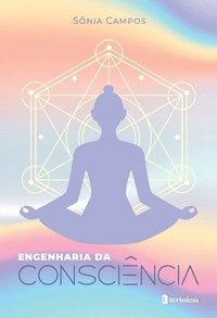 bokomslag Engenharia Da Consciência