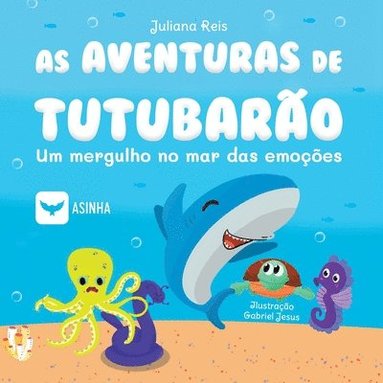 bokomslag As aventuras de Tutubarão: um mergulho no mar das emoções