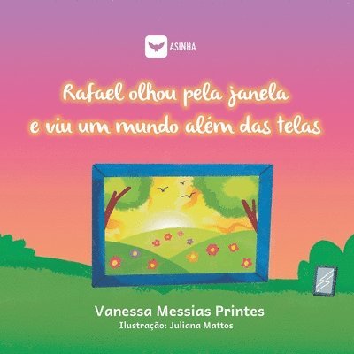 Rafael olhou pela janela e viu um mundo além das telas