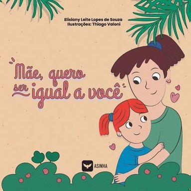bokomslag Mãe, quero ser igual a você