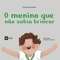 bokomslag O menino que no sabia brincar