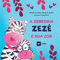 bokomslag A zebrinha Zez e sua cor