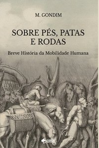 bokomslag Sobre Pés, Patas E Rodas